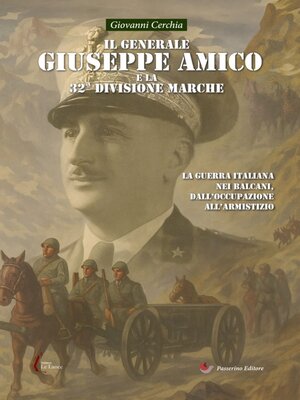 cover image of Il generale Giuseppe Amico e la 32ª Divisione "Marche"